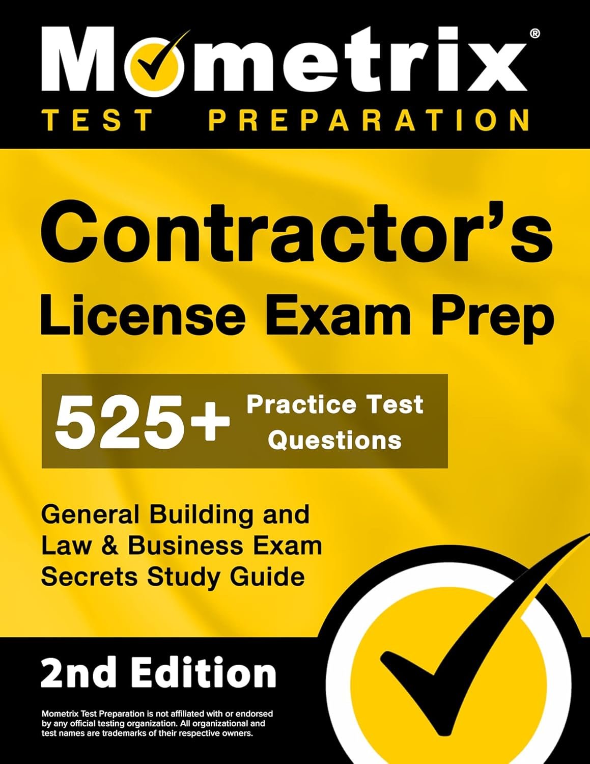 Contractor’s License Exam Prep: 525+ Practice Test Questions, General Building and Law & Business Exam Secrets Study Guide [2nd Edition]