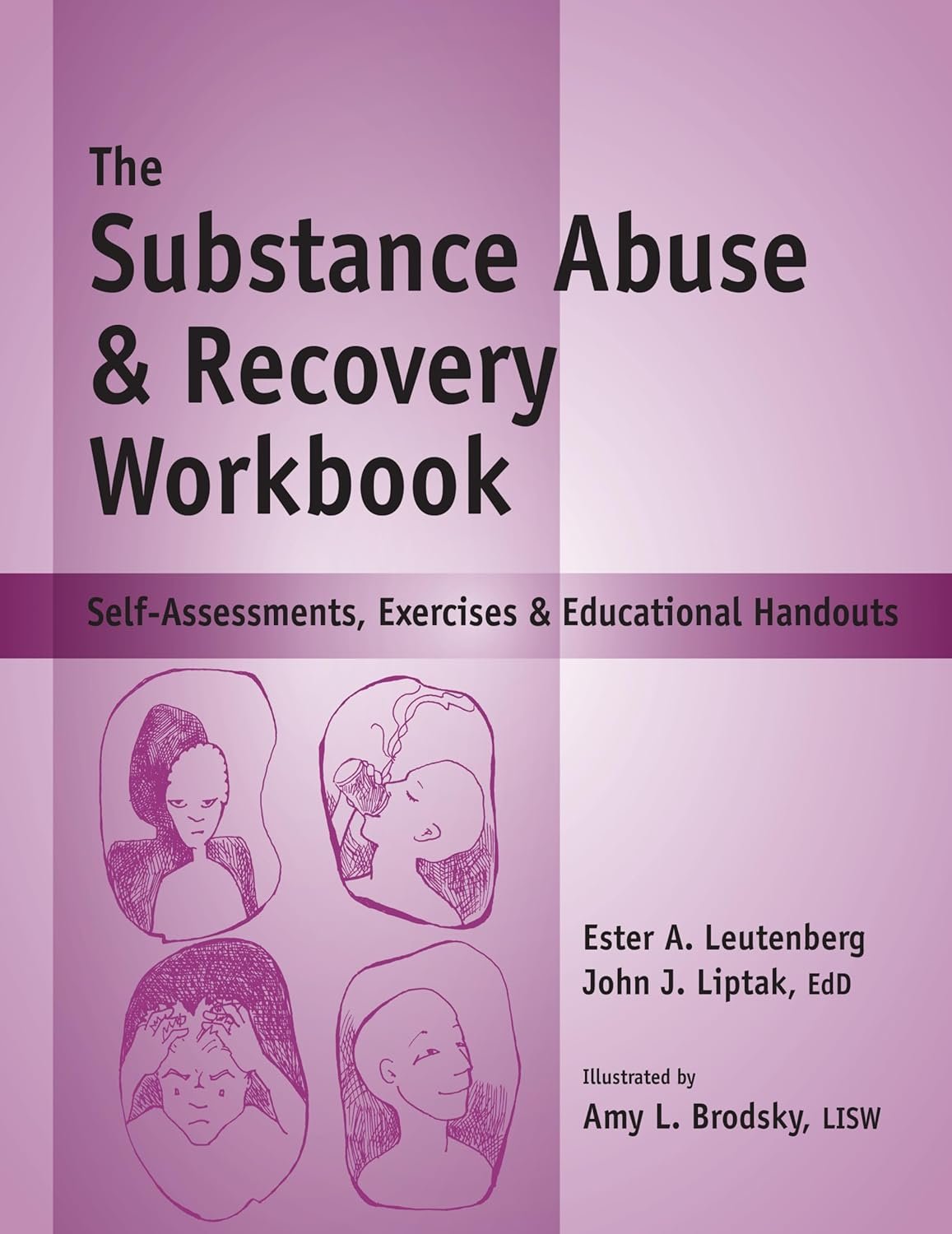 The Substance Abuse & Recovery Workbook – Self-Assessments, Exercises & Educational Handouts (Mental Health & Life Skills Workbook Series)